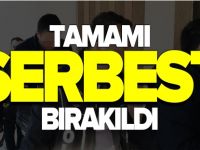 TAMAMI SERBEST BIRAKILDI