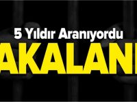 5 YILDIR ARANAN CEZAEVİ FİRARİSİ YAKALANDI