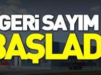 GERİ SAYIM BAŞLADI