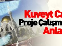 KUVEYT CAMİİ PROJE ÇALIŞMALARI ANLATILDI