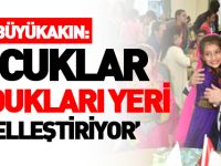 VALİ BÜYÜKAKIN: ‘ÇOCUKLAR OLDUKLARI YERİ GÜZELLEŞTİRİYOR’