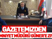 GAZETEMİZDEN İLÇE EMNİYET MÜDÜRÜ GÜNER'E ZİYARET