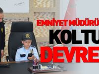 EMNİYET MÜDÜRÜ GÜNER, KOLTUĞU DEVRETTİ
