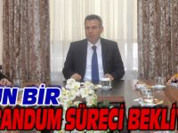 OLGUN BİR REFERANDUM SÜRECİ BEKLİYORUZ