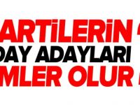 PARTİLERİN ADAY ADAYLARI KİMLER OLUR ?