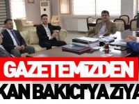 GAZETEMİZDEN BAŞKAN BAKICI'YA ZİYARET