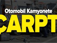 OTOMOBİL KAMYONETE ÇARPTI