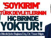 'SOYKIRIM' TÜRK DEVLETLERİNİN HİÇ BİRİNDE YOKTUR'
