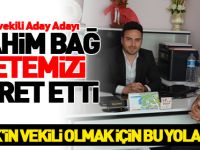 'BİLECİK'İN VEKİLİ OLMAK İÇİN BU YOLA ÇIKTIM'