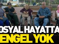 'SOSYAL HAYATTA ENGEL YOK'