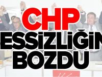 CHP SESSİZLİĞİNİ BOZDU