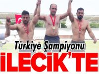 TÜRKİYE ŞAMPİYONU BİLECİK’TEN