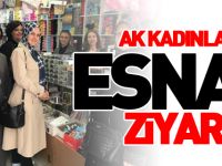 AK KADINLARDAN ESNAF ZİYARETİ