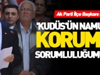 'KUDÜS'ÜN NAMUSUNU KORUMAK SORUMLULUĞUMUZDUR'