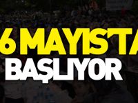 26 MAYIS’TA BAŞLIYOR