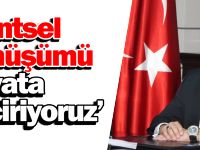 'KENTSEL DÖNÜŞÜMÜ HAYATA GEÇİRİYORUZ'