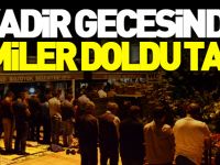 KADİR GECESİNDE CAMİLER DOLDU TAŞTI