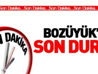 BOZÜYÜK'TE SON DURUM