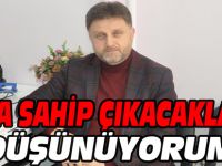 “OLAYA SAHİP ÇIKACAKLARINI DÜŞÜNÜYORUM”