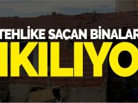 TEHLİKE SAÇAN BİNALAR YIKILIYOR