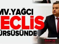 MV. YAĞCI MECLİS KÜRSÜSÜNDE