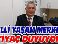 ENGELLİ YAŞAM MERKEZİNE İHTİYAÇ DUYUYORUZ