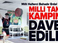 MİLLİ HALTERCİ BAHADIR ERDAL BİR KEZ DAHA MİLLİ TAKIM KAMPINDA