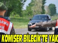 FETÖCÜ KOMİSER BİLECİK'TE YAKALANDI