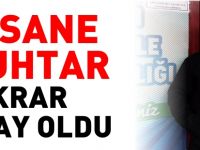 EFSANE MUHTAR TEKRAR ADAY OLDU