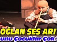 “KELOĞLAN SES ARIYOR" ADLI ÇOCUK OYUNUNU ÇOCUKLAR ÇOK SEVDİ