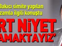 'ART NİYET ARAMAKTAYIZ'