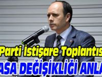 AK PARTİ İSTİŞARE TOPLANTISINDA ANAYASA DEĞİŞİKLİĞİ ANLATILDI