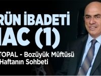 ÖMRÜN İBADETİ HAC (I)