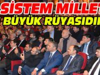 BU SİSTEM MİLLETİN EN BÜYÜK RÜYASIDIR