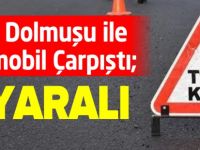 HALK DOLMUŞU İLE OTOMOBİL ÇARPIŞTI; 5 YARALI