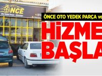 ÖNCE OTO YEDEK PARÇA VE AKSESUAR HİZMETE BAŞLADI