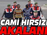 CAMİ HIRSIZI YAKALANDI