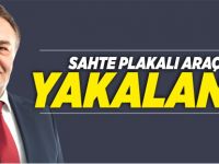 BELEDİYE BAŞKANI SAHTE PLAKALI ARAÇLA YAKALANDI