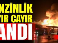 BENZİNLİK CAYIR CAYIR YANDI