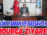 KAYMAKAM YAMAN VE BAŞSAVCI KILIÇ’TAN DODURGA ZİYARETİ