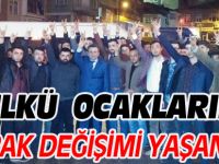 ÜLKÜ OCAKLARINDA BAYRAK DEĞİŞİMİ YAŞANIYOR