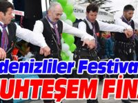 KARADENİZLİLER FESTİVALİNDE MUHTEŞEM FİNAL