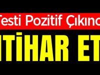 TESTİ POZİTİF ÇIKINCA İNTİHAR ETTİ!