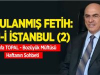 MUŞTULANMIŞ FETİH: FETH-İ İSTANBUL (2)