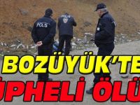 BOZÜYÜK'TE ŞÜPHELİ ÖLÜM