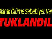 ŞÜPHELİ ÖLÜMÜN ESRARI ÇÖZÜLDÜ