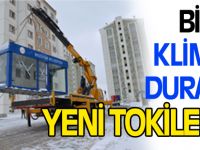 BİR KLİMALI DURAKTA YENİ TOKİLERE
